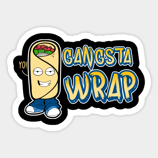 Cute & Funny Gangsta Wrap Yo! Burrito Rap Food Pun Gangsta Wrap